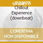 Chillout Experience (downbeat) cd