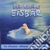 Kleine Eisbaer - Original-Hoerspiel Zum Ki cd