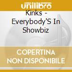 Kinks - Everybody'S In Showbiz cd