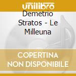 Demetrio Stratos - Le Milleuna cd