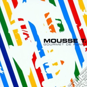 Mousse T. - Gourmet De Funk cd musicale di T. Mousse