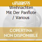 Weihnachten Mit Der Panflote / Various cd