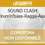 SOUND CLASH (Drum'n'bass-Ragga-Asian cd