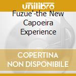 Fuzue'-the New Capoeira Experience cd