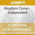 Kingdom Come - Independent cd
