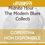 Midnite Hour - The Modern Blues Collecti cd