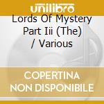 Lords Of Mystery Part Iii (The) / Various cd