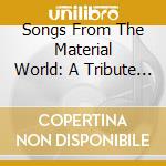 Songs From The Material World: A Tribute To George Harrison cd musicale di ARTISTI VARI