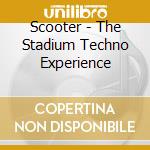 Scooter - The Stadium Techno Experience cd musicale di Scooter