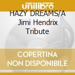 HAZY DREAMS/A Jimi Hendrix Tribute cd