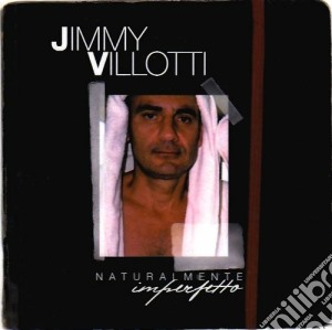 Jimmy Villotti - Naturalmente Imperfetto cd musicale di Jimmy Villotti