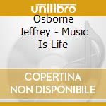 Osborne Jeffrey - Music Is Life cd musicale di Jeffrey Osborne