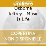 Osborne Jeffrey - Music Is Life cd