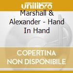 Marshall & Alexander - Hand In Hand cd