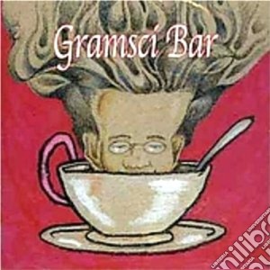 Gramsci Bar cd musicale di ARTISTI VARI