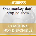 One monkey don't stop no show cd musicale di Mob Goodie