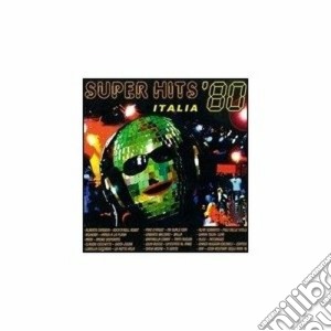 Super Hits Italia '80 cd musicale di ARTISTI VARI