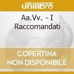 Aa.Vv. - I Raccomandati cd