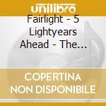 Fairlight - 5 Lightyears Ahead - The Best Of 1999-2004 (2 Cd) cd