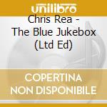 Chris Rea - The Blue Jukebox (Ltd Ed) cd