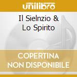 Il Sielnzio & Lo Spirito cd