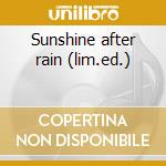 Sunshine after rain (lim.ed.) cd