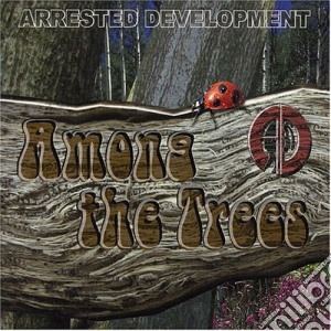 Arrested Development - Among The Trees Ltd. cd musicale di Development Arrested
