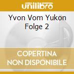 Yvon Vom Yukon Folge 2 cd musicale