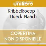 Kribbelkoepp - Hueck Naach cd