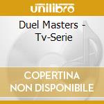 Duel Masters - (2) Tv-Serie