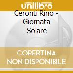 Ceronti Rino - Giornata Solare cd