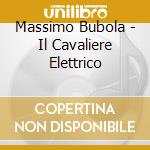 Massimo Bubola - Il Cavaliere Elettrico cd