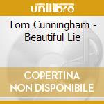 Tom Cunningham - Beautiful Lie cd