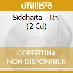 Siddharta - Rh- (2 Cd) cd