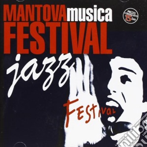 Mantova Musica Festival - Jazz cd musicale di ARTISTI VARI