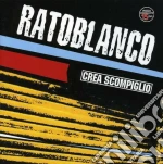 Ratoblanco - Crea Scompiglio cd