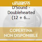 D'Sound - Doublehearted (12 + 6 Trax , Digipack) cd