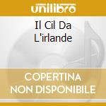 Il Cil Da L'irlande cd