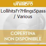 LollihitsFr?HlingsSpass / Various cd