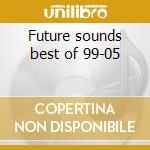 Future sounds best of 99-05