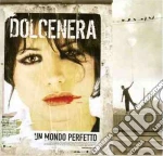 Dolcenera - Un Mondo Perfetto cd