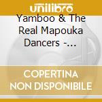 Yamboo & The Real Mapouka Dancers - Mapouka cd musicale di Yamboo & The Real Mapouka Dancers