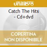 Catch The Hits - Cd+dvd cd
