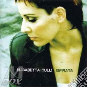 Tulli, Elisabetta - Ispirata cd musicale di Elisabetta Tulli