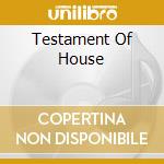 Testament Of House cd