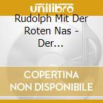 Rudolph Mit Der Roten Nas - Der Original-Soundtrack 2 cd
