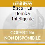 Bisca - La Bomba Intelligente cd musicale di BISCA
