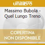Massimo Bubola - Quel Lungo Treno cd