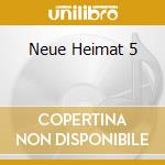 Neue Heimat 5 cd