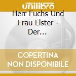 Herr Fuchs Und Frau Elster - Der Riesenpilz.Der Drachenbau cd